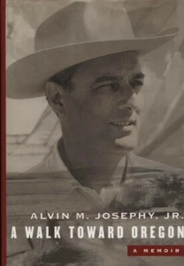 WALK TOWARD OREGON ALVIN JOSEPHY MEMOIR AMERICAN INDIAN ADVOCATE SIGNED 1st HBDJ - Picture 1 of 1