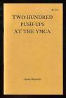 James MAGORIAN / Two Hundred Push-Ups at the YMCA Signed 1st Edition 1977