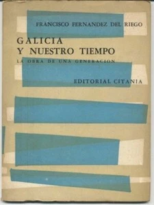 Fernández del Riego. Galicia y nuestro tiempo. Ilustrado. Seoane, Laxeiro, etc - Picture 1 of 2