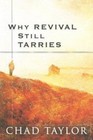 Why Revival still Tarries - 9780768422757, Chad Taylor, paperback, new