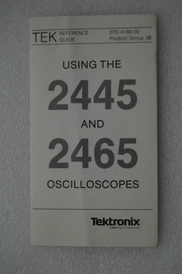 Tektronix 2445 and 2465 Oscilloscopes Pocket Guide Parts Number: 070-4180-00 - Image 1 of 4