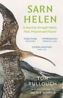 Sarn Helen: A Journey Through Wales, Past, Present and Future by Tom Bullough