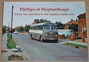 PHILLIPS OF SHIPTONTHORPE School Bus Buses Operators NEW Yorkshire Wolds Areas - Foto 1 di 1