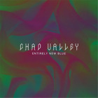 Chad Valley Entirely New Blue (Vinyl) 12" Album