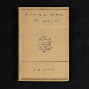 1906 Practical House Decoration book by J.W. Facey - Picture 1 of 24