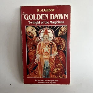 "The Golden Dawn:Twilight of the Magicians" R.A. Gilbert 1st Edition Magick - Picture 1 of 7