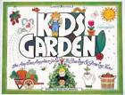 Kids Garden!: The Anytime, Anyplace Guide to Sowing & Growing Fun (Willia - GOOD