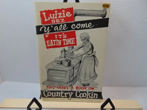 Luizie Sez Y'all Come It's Eatin Time: Country Cookin 1968 Louise Henderson PB - Picture 1 of 12