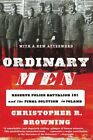 Ordinary Men: Reserve Police Battalion 101 and the Final Solution in Poland: New
