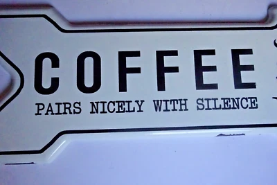 Coffee Sign, "Coffee Pairs Nicely With Silence" 20" x 7 1/2" - Image 1 of 4