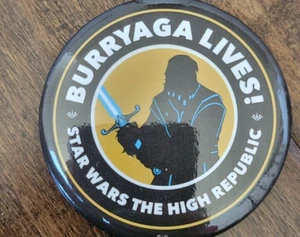 2023 SDCC EXCLUSIVE STAR WARS THE HIGH REPUBLIC BURRYAGA LIVES BUTTON BADGE - Picture 1 of 1