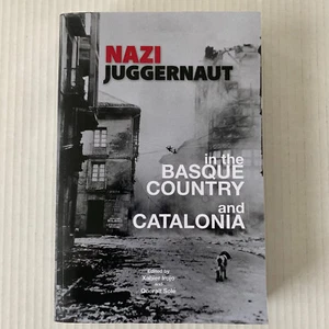 Nazi Juggernaut in the Basque Country and Catalonia by Xabier Irujo - Picture 1 of 3