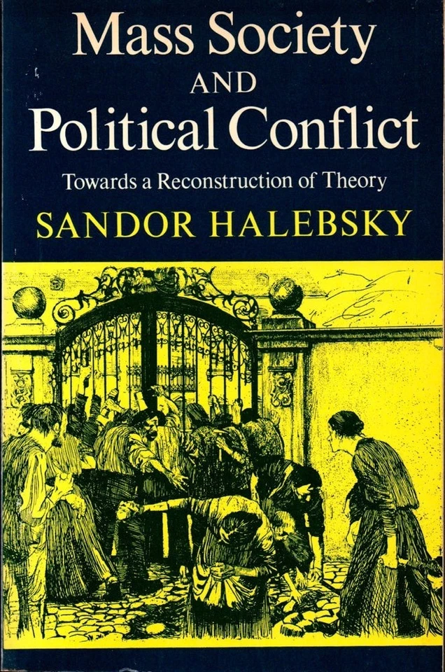 Sandor Halebsky / Mass Society and Political Conflict Toward Reconstruction - Image 1 of 1