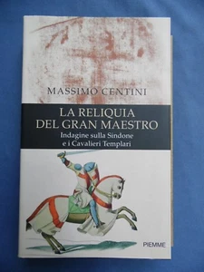 CENTINI-LA RELIQUIA DEL GRAN MAESTRO-INDAGINE SULLA SINDONE E CAVALIERI TEMPLARI - Picture 1 of 1