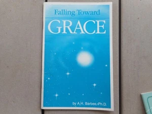 FALLING TOWARD GRACE by A H Barbee PhD; Christian Jew Foundation; EE - Picture 1 of 1
