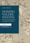 Homers Wilder Westen: Die Historisch-Geographische Wiedergeburt Der Odyssee: New