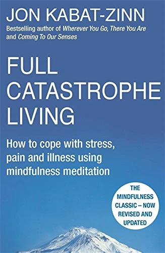 Full Catastrophe Living, Revised Edition: How to cope with... - Kabat-Zinn, Jon - Image 1 of 1