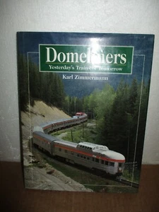 Domeliners: Yesterday's Trains of Tomorrow by Karl Zimmermann (1998, Hardcover, - Imagen 1 de 8