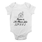 There Is No Place Like 127.0.0.1 Baby Grow Vest Bodysuit Boys Girls