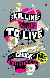 Killing Yourself to Live: 85% of a True Story by Chuck Klosterman (English) Pape - Picture 1 of 1