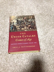 THE UNION CAVALRY COMES OF AGE ERIC J. WITTENBERG HARDBACK BOOK - Picture 1 of 7