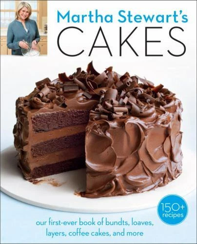 Martha Stewart's Cakes : Our First-Ever Book of Bundts, Loaves, Layers, Coffee Cakes, and More: a Baking Book by Editors of Martha Stewart Living (2013, Trade Paperback)