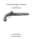 Gunsmiths and Allied Tradesmen of North Carolina book by James B. Whisker~NOS