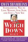 The Weigh Down Diet: Inspirational Way to Lose Weight, Stay Slim, and Find a New