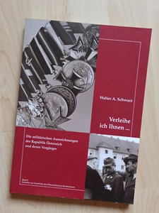 Verleihe ich Ihnen: Die militärischen Auszeichnungen Republik Österreich k.u.k. - Bild 1 von 5