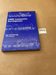 LNER Locomotive Development J Armstrong M.I.E.D Hardback Railway Book - Picture 1 of 3