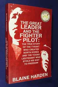 THE GREAT LEADER AND THE FIGHTER PILOT Blaine Harden NORTH KOREA KIM IL SUNG - Picture 1 of 12