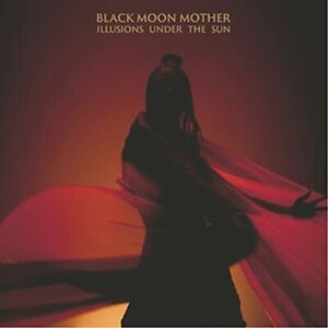 ILLUSIONS UNDER THE SUN - BLACK MOON MOTHER