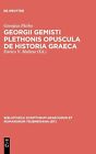 Georgii Gemisti Plethonis opuscula de historia Graeca (Ancient Greek Edition)