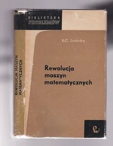 EDMUND C. BERKELEY: REWOLUCJA MASZYN MATEMATYCZNYCH: Computer Revolution 1962 - Picture 1 of 6