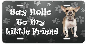 PLACA PERSONALIZADA SALUDA A MI PEQUEÑO AMIGO CHIHUAHUA ETIQUETA AUTOMÁTICA - Imagen 1 de 1
