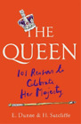 H. Sutcliffe E. Dunne The Queen: 101 Reasons to Celebrate Her Majesty (Hardback)