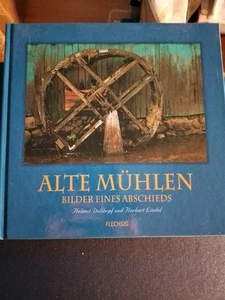 -Alte Mühlen- Bilder eines Abschieds-Helmut Dollhopf u. Herbert Liedel, FLECHSIG - Bild 1 von 9
