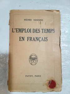 L'EMPLOI DES TEMPS EN FRANCAIS by HENRI SENSINE (Paperback, 1940) - Picture 1 of 12