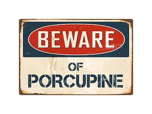 Beware Of Porcupine 8" x 12" Vintage Aluminum Retro Metal Sign VS339 - Picture 1 of 1