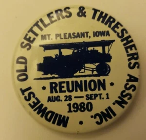 MIDWEST OLD SETTLERS & THRESHERS ASSN Reunion 1980 Mt. Pleasant, Iowa Pin Button - Picture 1 of 3