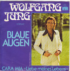 "7" - WOLFGANG JUNG - Blaue Augen - sehr RAR !!!