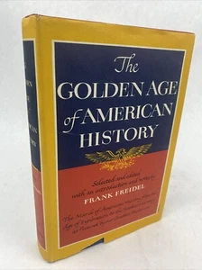 Frank Freidel / The Golden Age of American History 1st Printing 1959 - Picture 1 of 23