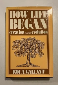 Roy A. Gallant HOW LIFE BEGAN Creation Versus Evolution 1st Edition SIGNED 1975 - Picture 1 of 11
