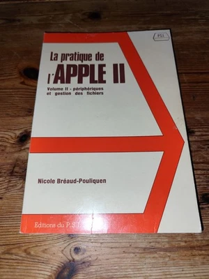 Livre "La pratique de l'Apple II : Volume II: Périphériques" - P.S.I. - Apple 2 - Image 1 of 4