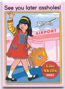 Steven Rhodes Warped Humor See You Later A**holes! Skills Refrigerator Magnet - Picture 1 of 1