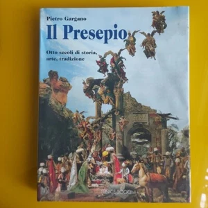 PIETRO GARGANO IL PRESEPIO OTTO SECOLI DI STORIA ARTE TRADIZIONE FENICE 2000 - Picture 1 of 9