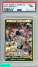 2005 TOPPS CHROME UPDATES HIGHLIGHTS GREG MADDUX UH217 REFRACTOR PSA 9 MINT POP1