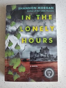 In the Lonely Hours by Shannon Morgan (Paperback, Advance Copy) - Imagen 1 de 1