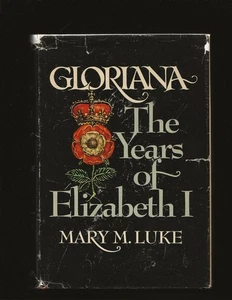 Gloriana: the Years of Elizabeth I (Only Signed copy) (Mary M. Luke) (Biography) - Imagen 1 de 7