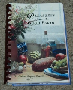2005 Pleasures from the Good Earth by Good News Baptist Church GA Cookbook - Picture 1 of 6